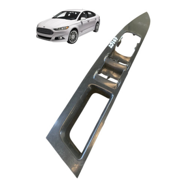 Moldura Botão Vidro Dianteiro Esquer Ford Fusion 2013 A 2016