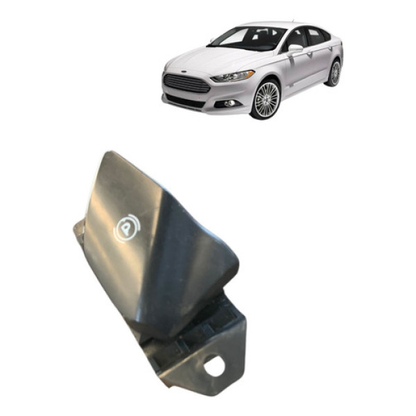 Botão (p) Freio Mão Estacionamento Ford Fusion 2013 A 2016